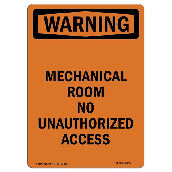 Signmission OSHA Warning Sign, 10" H, 7" W, Rigid Plastic, Mechanical Room No Unauthorized Access, Portrait OS-WS-P-710-V-13665